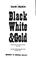 Cover of: Black, white and gold