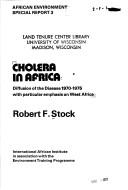 Cover of: Cholera in Africa: diffusion of the disease 1970-1975, with particular emphasis on West Africa