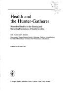 Cover of: Health and the hunter-gatherer: biomedical studies on the hunting and gathering populations of Southern Africa