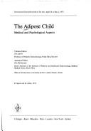 Cover of: The Adipose child: medical and psychological aspects : international symposium held in Tel Aviv, April 30 to May 3, 1975