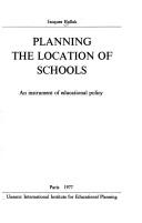 Cover of: Planning the location of schools: an instrument of educational policy