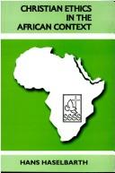 Cover of: Christian ethics in the African context