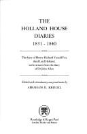 Cover of: Holland House diaries 1831-1840: the diary of Henry Richard Vassall Fox, third Lord Holland, with extracts from the diary of Dr. John Allen