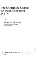 Cover of: From quarks to quasars: an outline of modern physics