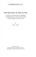 Cover of: The religion of the slaves: a study of the religious tradition and behaviour of plantation slaves in the United States 1830-1865