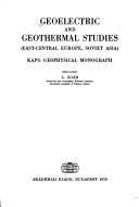 Cover of: Geoelectric and geothermal studies (East-central Europe, Soviet Asia): KAPG geophysical monograph