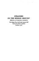 Cover of: Stranded on the middle ground?: reflections on circumstances and policies