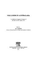Cover of: Volcanism in Australasia:  a collection of papers in honour of the late G.A.M. Taylor.  Edited by R.W. Johnson