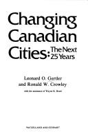 Changing Canadian cities by Leonard O. Gertler