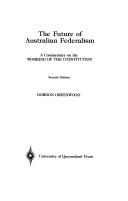 The future of Australian federalism by Gordon Greenwood