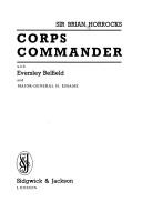 Corps commander by Brian Horrocks