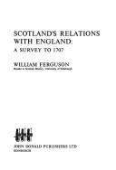 Cover of: Scotland's relations with England by Ferguson, William