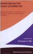 Cover of: Elastodynamic crack problems by edited by G. C. Sih.