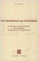 Cover of: The International Law Commission: its approach to the codification and progressive development of international law