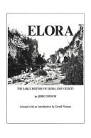 The early history of Elora, Ontario and vicinity by John Robert Connon