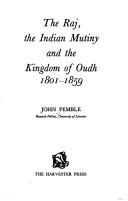 Cover of: The Raj, the Indian Mutiny and the Kingdom of Oudh, 1801-1859