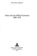 Cover of: India and the official Germany, 1886-1914