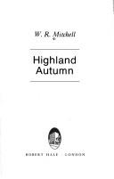 Cover of: Highland autumn by Mitchell, W. R.