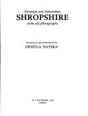 Cover of: Victorian and Edwardian Shropshire from old photographs by introd. and commentaries by Urszula Rayska.