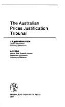 The Australian Prices Justification Tribunal by J. P. Nieuwenhuysen