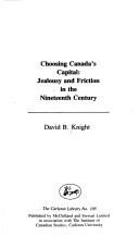 Cover of: Choosing Canada's capital by David B. Knight