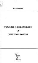 Cover of: Towards a chronology of Quevedo's poetry