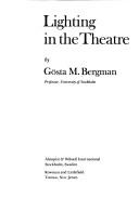 Lighting in the theatre by Gösta Mauritz Bergman