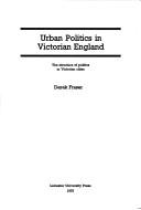 Urban politics in Victorian England by Derek Fraser
