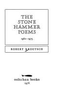 The stone hammer poems, 1960-1975 by Robert Kroetsch