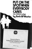 Cover of: Put on the spot ; When everybody cares by Beth McMaster