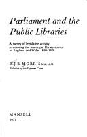 Cover of: Parliament and the public libraries by R. J. B. Morris