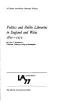 Cover of: Politics and public libraries in England and Wales, 1850-1970