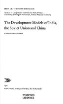 Cover of: The development models of India, the Soviet Union and China: a comparative analysis
