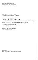 Wellington, political correspondence by Wellington, Arthur Wellesley Duke of
