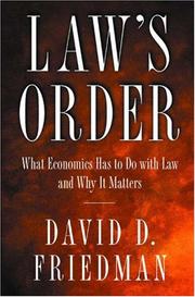 Law's Order: What Economics Has to Do with Law and Why It Matters
