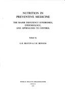 Cover of: Nutrition in preventive medicine: the major deficiency syndromes, epidemiology, and approaches to control
