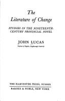 Cover of: The literature of change: studies in the nineteenth-century provincial novel