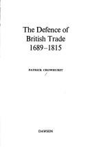 Cover of: The defence of British trade, 1689-1815