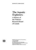 Cover of: The aquatic explorers: a history of the Fisheries Research Board of Canada