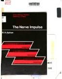 Cover of: The nerve impulse