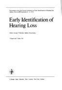 Early identification of hearing loss by Nova Scotia Conference on Early Identification of Hearing Loss (1974 Halifax, N.S.)
