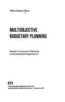 Cover of: Multiobjective budgetary planning: models for interactive planning in decentralized organizations