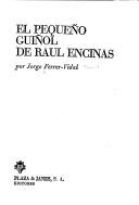 Cover of: El pequeño guiñol de Raúl Encinas by Jorge Ferrer-Vidal Turull