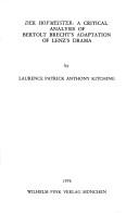 Cover of: Der Hofmeister: a critical analysis of Bertolt Brecht's adaptation of Lenz's Drama