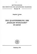 Zur Quantifizierung der "Sozialen Wohlfahrt" in Japan by Siegfried Lörcher