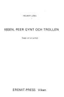 Cover of: Ibsen, Peer Gynt och trollen: essäer om en symbol