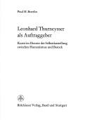Cover of: Leonhard Thurneysser als Auftraggeber: Kunst im Dienste der Selbstdarstellung zwischen Humanismus und Barock