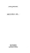 Cover of: Muestra de ... by Angel González