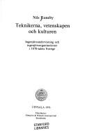 Cover of: Teknikerna, vetenskapen och kulturen: ingenjörsundervisning och ingenjörsorganisationer i 1870-talets Sverige