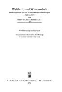 Cover of: Weltbild und Wissenschaft: Eröffnungsreden zu d. Naturforscherversammlungen 1822-1972 = World concept and science : inaugural papers delivered at the meetings of German scientists, 1822-1972